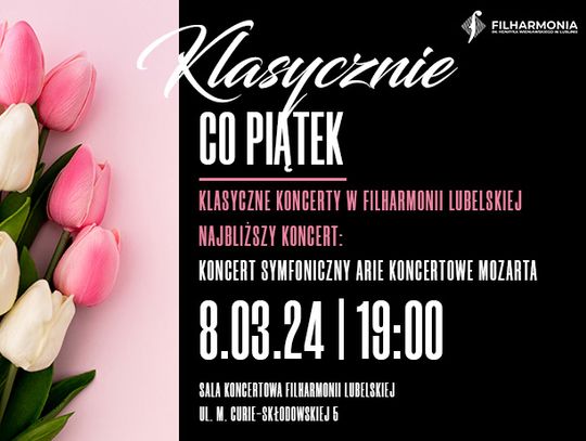 FILHARMONIA LUBELSKA zaprasza na koncert w piątek 8 marca 2024 r.