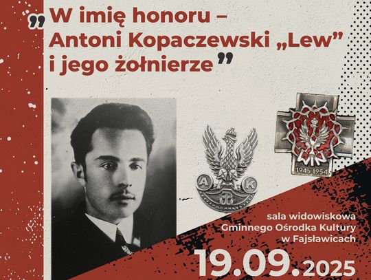 Konferencja historyczna  „W imię honoru – Antoni Kopaczewski ‘Lew’  i jego żołnierze” Fajsławice 19.09.2025 r.