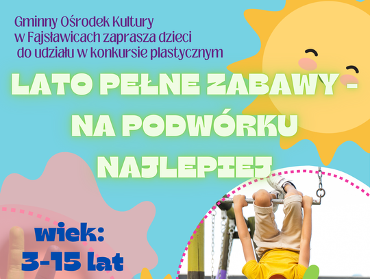 KONKURS PLASTYCZNY "LATO PEŁNE ZABAWY - NA PODWÓRKU NAJLEPIEJ"