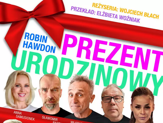 🎭 Wyjazd na spektakl 🎭  "Prezent urodzinowy" w reżyserii Wojciecha Błacha